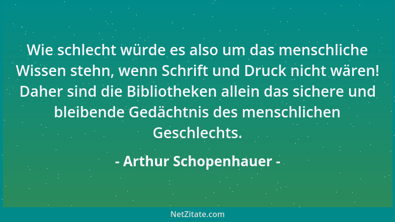Arthur Schopenhauer - Gegen das Ende des Lebens nun gar geht es wie gegen das Ende eines Maskenballs, wann die Larven abgen...