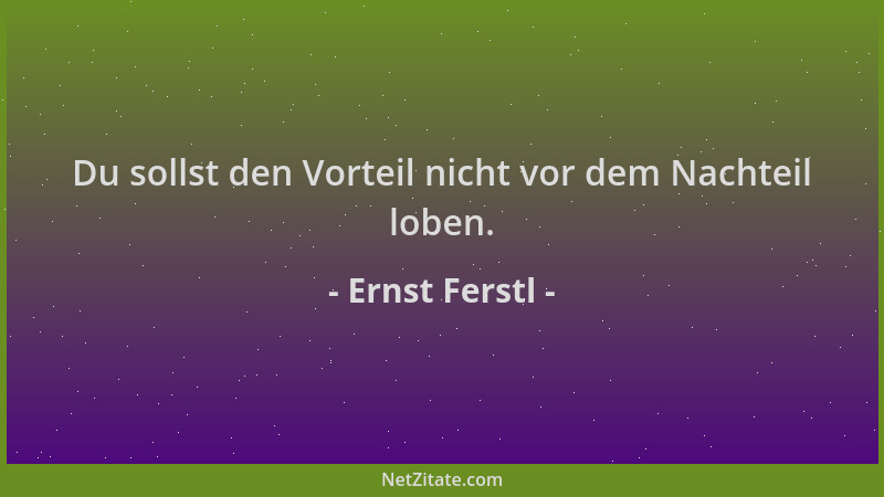 Ernst Ferstl - Du sollst den Vorteil nicht vor dem Nachteil loben....