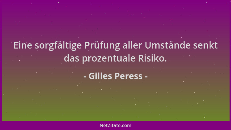 Gilles Peress - Eine sorgfältige Prüfung aller Umstände senkt das prozentuale Risiko....