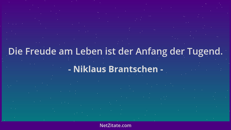 Niklaus Brantschen - Die Freude am Leben ist der Anfang der Tugend....