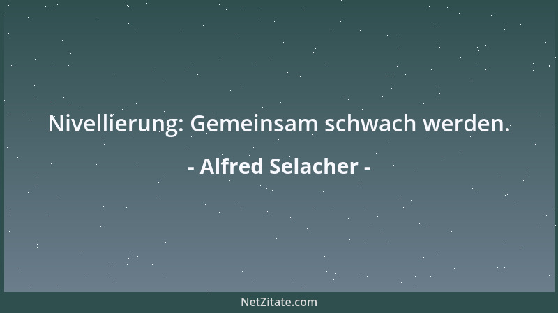 Alfred Selacher - Neugierde, die notwendige Gegenkraft, um den blinden Fanatismus zu stoppen....