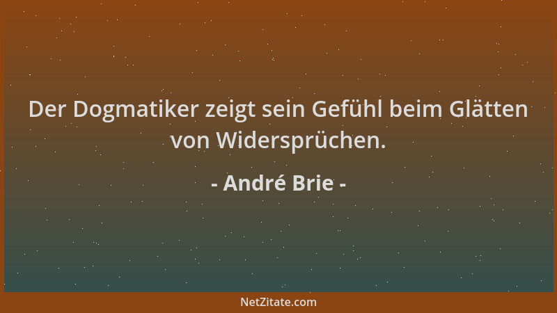 André Brie - Der Dogmatiker zeigt sein Gefühl beim Glätten von Widersprüchen....