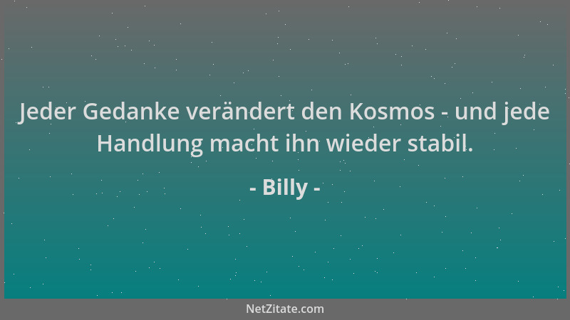 Billy - Jeder Gedanke verändert den Kosmos - und jede Handlung macht ihn wieder stabil....