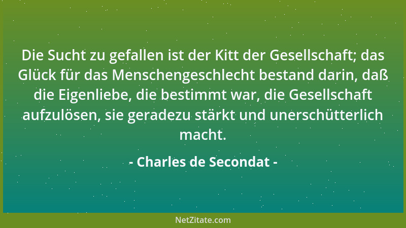 Charles de Secondat - Ein durch Waffengewalt gegründetes Reich muß sich auch durch die Waffen erhalten....