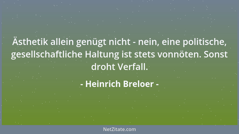 Heinrich Breloer - Ästhetik allein genügt nicht - nein, eine politische, gesellschaftliche Haltung ist stets vonnöten. Sons...