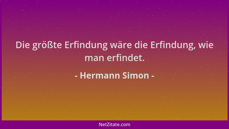 Hermann Simon - Die größte Erfindung wäre die Erfindung, wie man erfindet....