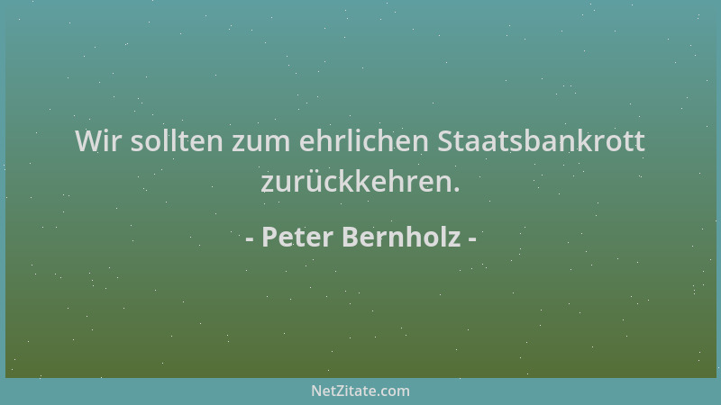 Peter Bernholz - Wir sollten zum ehrlichen Staatsbankrott zurückkehren....