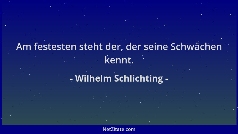 Wilhelm Schlichting - Am festesten steht der, der seine Schwächen kennt....
