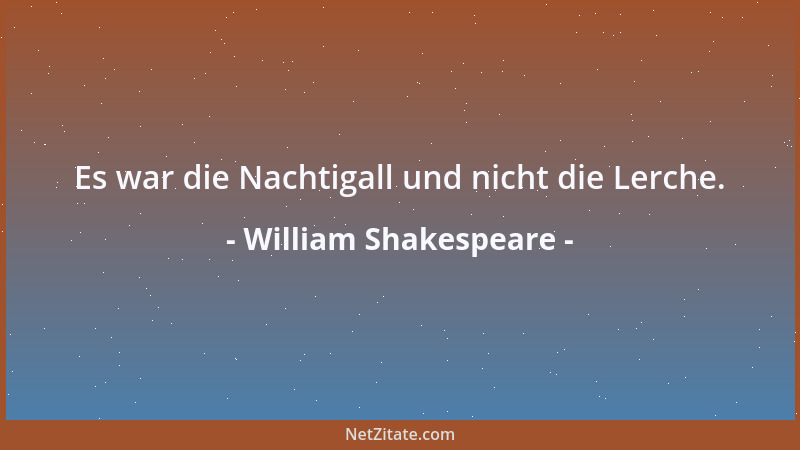 William Shakespeare - Es war die Nachtigall und nicht die Lerche....