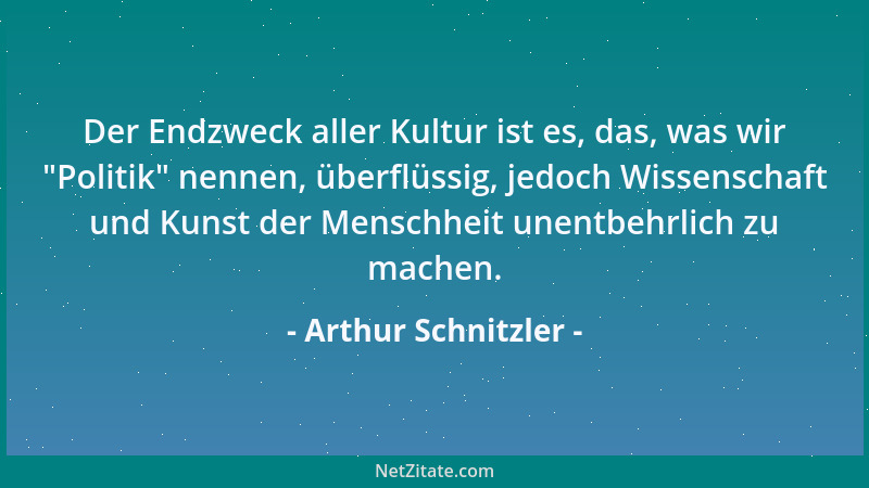 Arthur Schnitzler - Caesar hatte es leichter auf der Welt als Napoleon. Denn Caesar war Caesar und Napoleon spielte Napoleo...