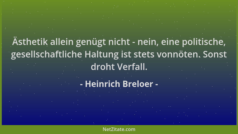 Heinrich Breloer - Ästhetik allein genügt nicht - nein, eine politische, gesellschaftliche Haltung ist stets vonnöten. Sons...