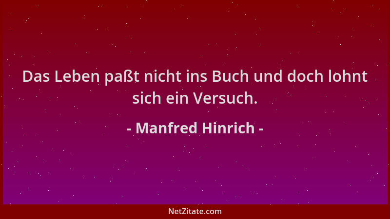 Manfred Hinrich - Das Leben paßt nicht ins Buch und doch lohnt sich ein Versuch....