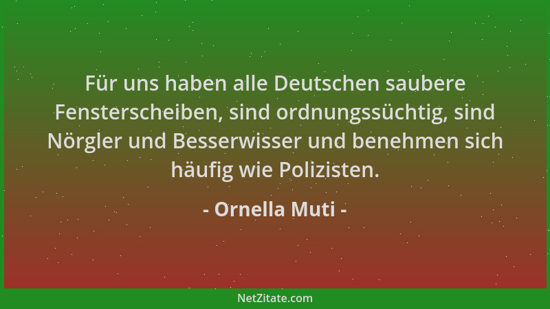 Ornella Muti - Für uns haben alle Deutschen saubere Fensterscheiben, sind ordnungssüchtig, sind Nörgler und Besserwisser un...