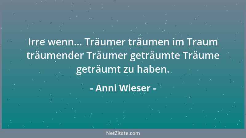 Anni Wieser - "Die Woche fängt ja gut an ", sagte der Montag zum Dienstag, der fragte den Mittwoch was Donnerstag am Freitag...