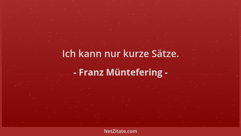 Franz Müntefering - Ich kann nur kurze Sätze....