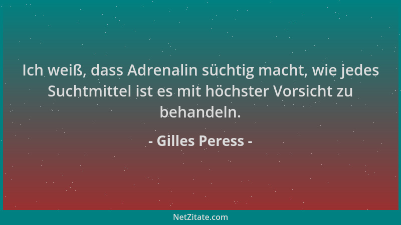 Gilles Peress - Ich weiß, dass Adrenalin süchtig macht, wie jedes Suchtmittel ist es mit höchster Vorsicht zu behandeln....