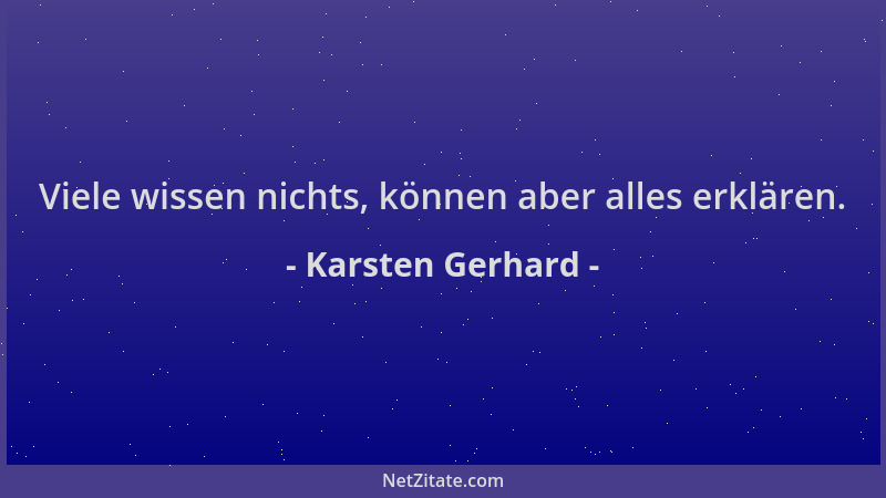 Karsten Gerhard - Viele wissen nichts, können aber alles erklären....