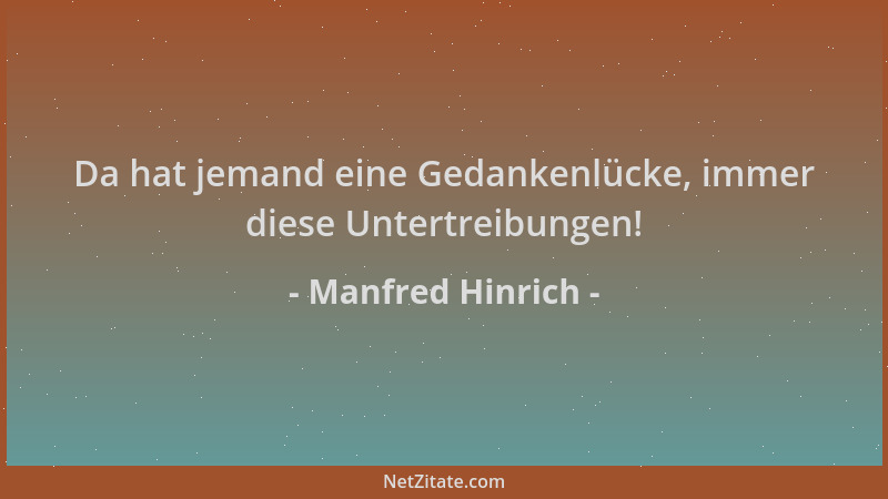 Manfred Hinrich - Da hat jemand eine Gedankenlücke, immer diese Untertreibungen!...