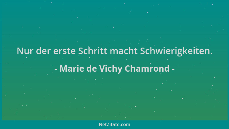 Marie de Vichy Chamrond - Nur der erste Schritt macht Schwierigkeiten....