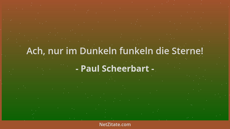 Paul Scheerbart - Ach, nur im Dunkeln funkeln die Sterne!...