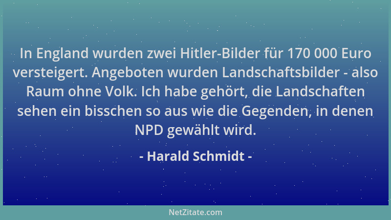 Harald Schmidt - In England wurden zwei Hitler-Bilder für 170 000 Euro versteigert. Angeboten wurden Landschaftsbilder - al...