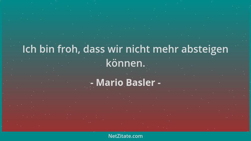 Mario Basler - Ich bin froh, dass wir nicht mehr absteigen können....
