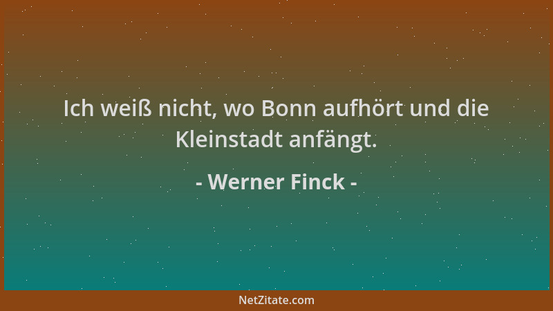 Werner Finck - Ich weiß nicht, wo Bonn aufhört und die Kleinstadt anfängt....