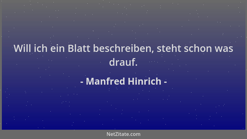 Manfred Hinrich - Will ich ein Blatt beschreiben, steht schon was drauf....