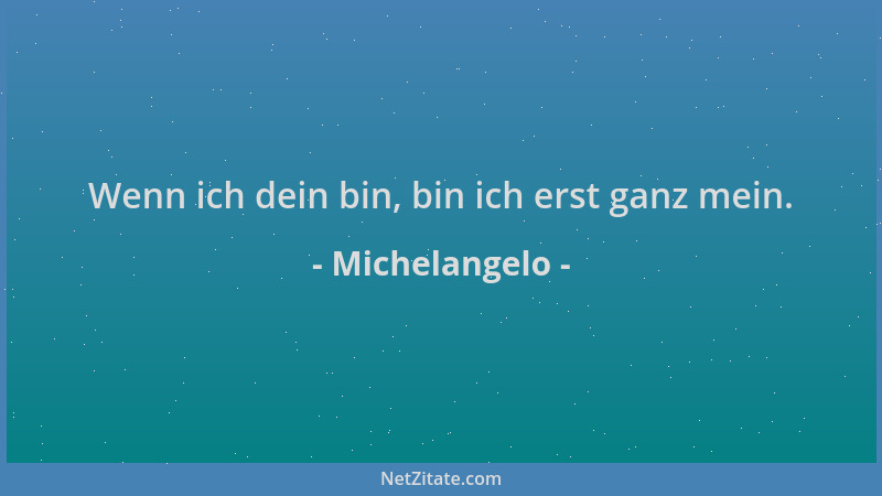 Michelangelo - Wenn ich dein bin, bin ich erst ganz mein....