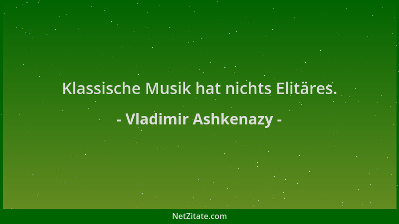 Vladimir Ashkenazy - Klassische Musik hat nichts Elitäres....