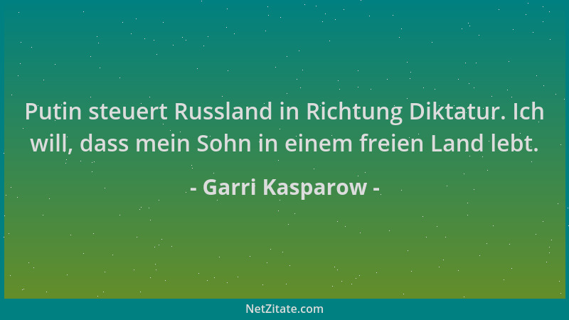 Garri Kasparow - Putin steuert Russland in Richtung Diktatur. Ich will, dass mein Sohn in einem freien Land lebt....