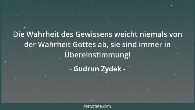Gudrun Zydek - Die Wahrheit des Gewissens weicht niemals von der Wahrheit Gottes ab, sie sind immer in Übereinstimmung!...