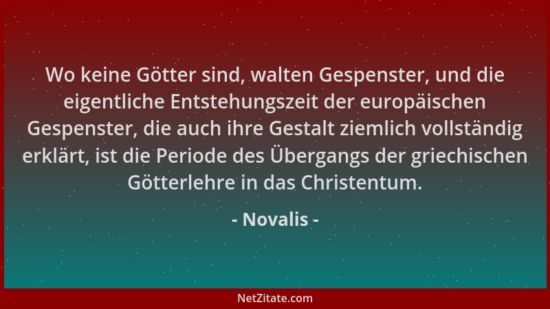 Novalis - Wo keine Götter sind, walten Gespenster, und die eigentliche Entstehungszeit der europäischen Gespenster, die auc...