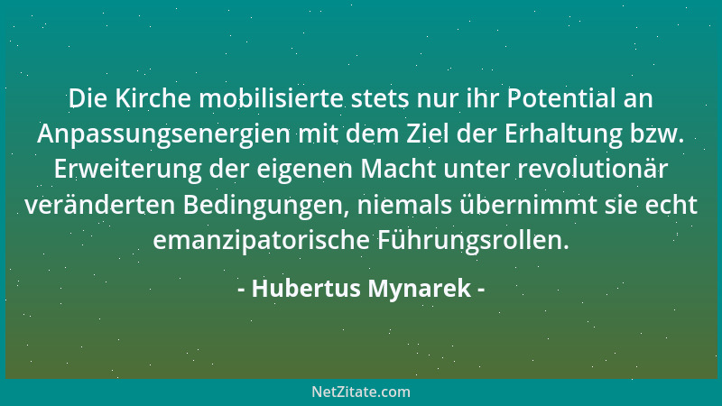 Hubertus Mynarek - Die Kirche mobilisierte stets nur ihr Potential an Anpassungsenergien mit dem Ziel der Erhaltung bzw. Er...