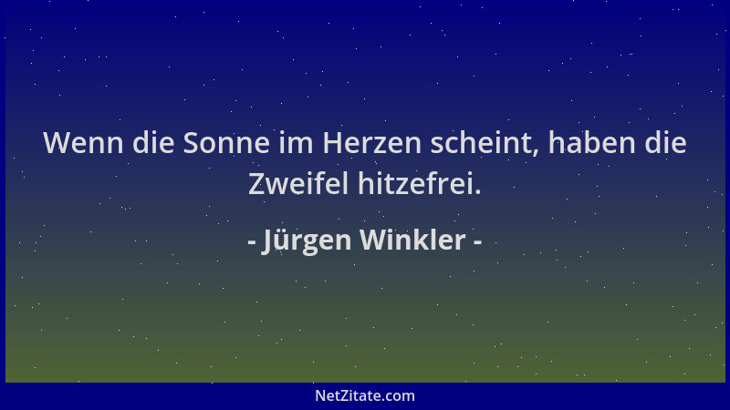 Jürgen Winkler - Wenn die Sonne im Herzen scheint, haben die Zweifel hitzefrei....