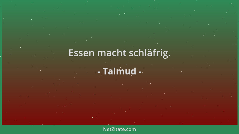 Talmud - Essen macht schläfrig....