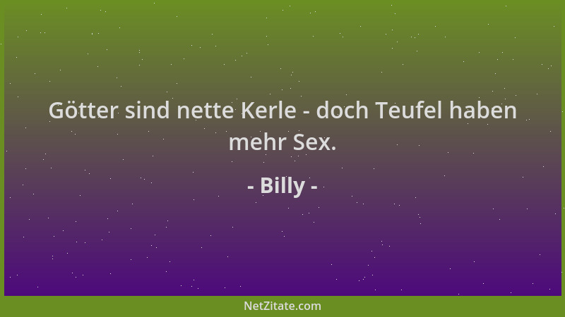 Billy - Götter sind nette Kerle - doch Teufel haben mehr Sex....