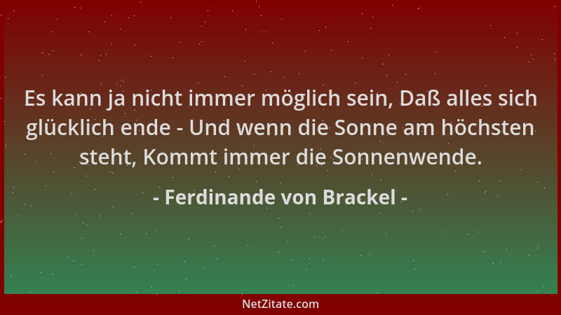 Ferdinande von Brackel - Es kann ja nicht immer möglich sein, Daß alles sich glücklich ende - Und wenn die Sonne am höchste...
