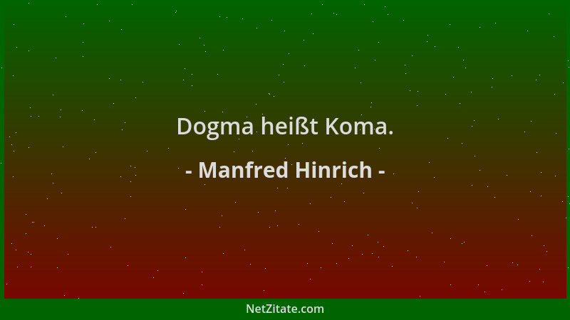Manfred Hinrich - Dogma heißt Koma....