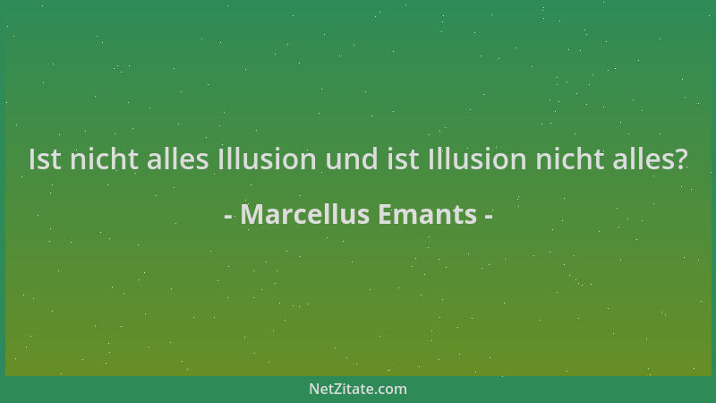 Marcellus Emants - Ist nicht alles Illusion und ist Illusion nicht alles?...