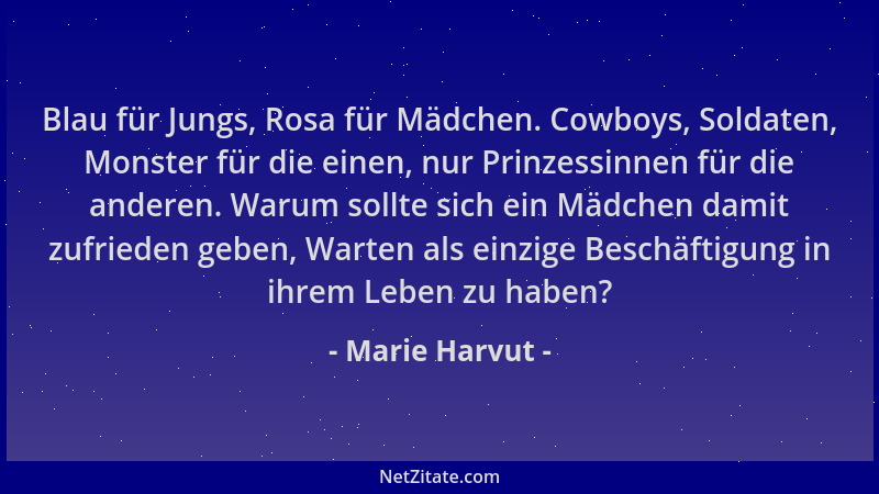 Marie Harvut - Blau für Jungs, Rosa für Mädchen. Cowboys, Soldaten, Monster für die einen, nur Prinzessinnen für die andere...