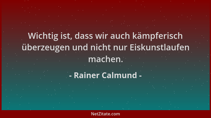 Rainer Calmund - Wichtig ist, dass wir auch kämpferisch überzeugen und nicht nur Eiskunstlaufen machen....