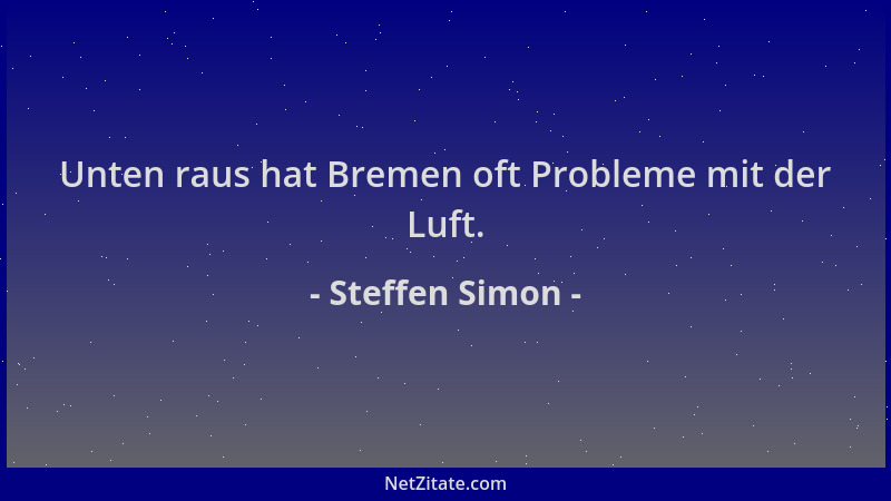Steffen Simon - Unten raus hat Bremen oft Probleme mit der Luft....