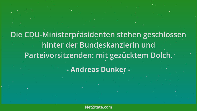 Andreas Dunker - Die CDU-Ministerpräsidenten stehen geschlossen hinter der Bundeskanzlerin und Parteivorsitzenden: mit gezü...