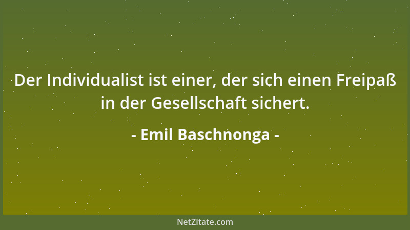 Emil Baschnonga - Von der Sohle bis zum Scheitel voll unerfüllter Versprechen....