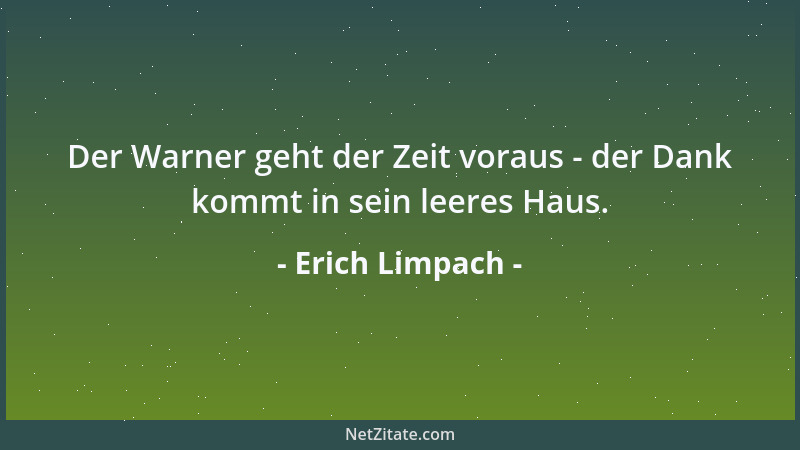Erich Limpach - Die Furcht, ein klares Nein zu geben, erweckt den Kompromiß zum Leben....