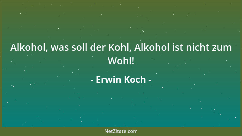 Erwin Koch - Es ist nicht fair, alte Menschen mit denen zu vergleichen, die sie mal waren....