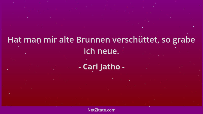 Carl Jatho - Hat man mir alte Brunnen verschüttet, so grabe ich neue....