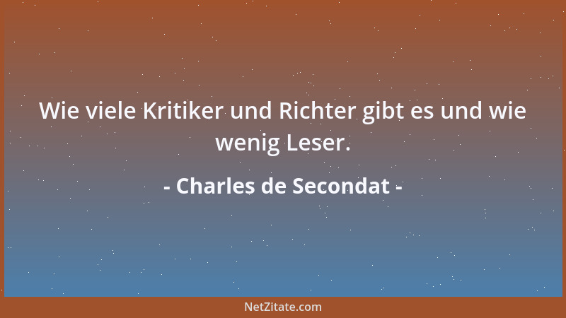 Charles de Secondat - Wie viele Kritiker und Richter gibt es und wie wenig Leser....