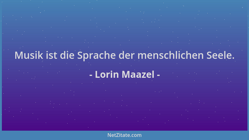 Lorin Maazel - Musik ist die Sprache der menschlichen Seele....